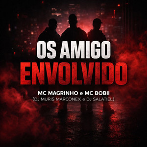 Os Amigo Envolvido (Explicit)