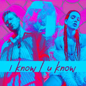 i know / u know