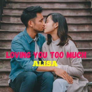 Loving You Too Much