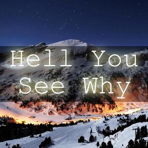 Hell You See Why (Trance Version)