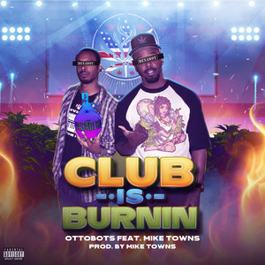 Club Is Burnin (Explicit)