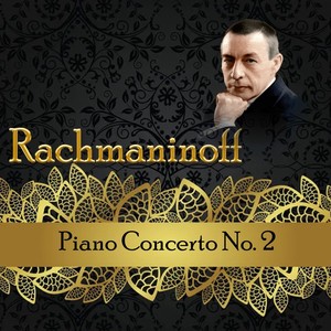 Rachmaninoff, Piano Concerto No. 2