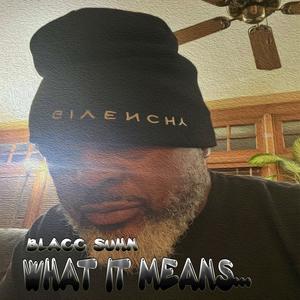 What It Means... (Explicit)