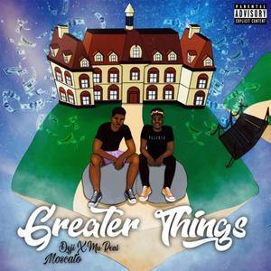 Greater Things (feat. Mu Real) (Explicit)