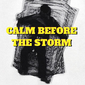 Calm Before The Storm (Explicit)