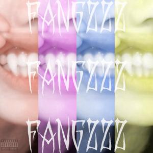 FANGZZZ (Explicit)