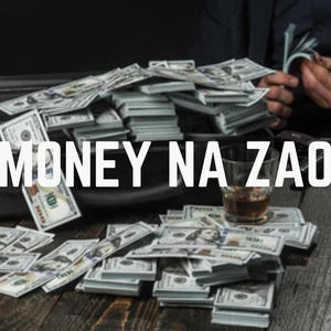 MONEY NA ZAO (feat. ZIGGY MADUDU)