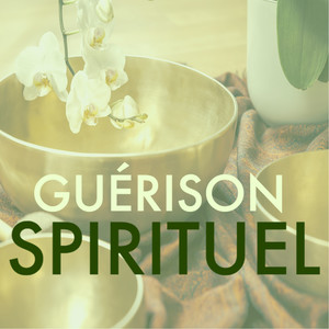 Guérison spirituel - Harmonie des chakras, sérénité et relaxation pour l'esprit ey détente