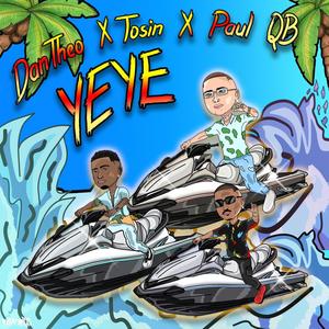 YEYE (feat. TOSIN & Paul QB)