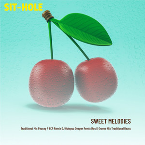 Sweet Melodies (Peacey P Ecp Remix)