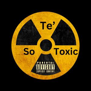 So Toxic (Explicit)