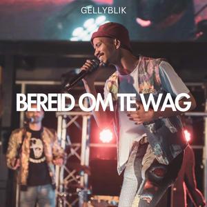 Gellyblik_Bereid Om Te Wag