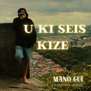 U ki Seis Kize