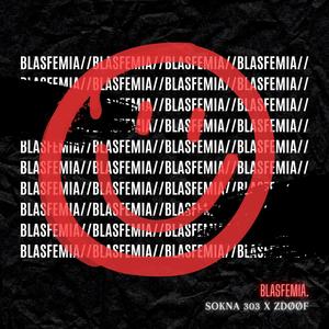 Blasfemia (feat. ZDØØF)