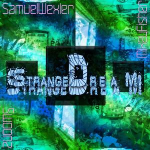 Strange Dream (feat. Swoonz & Mikey Fisher)