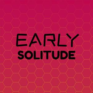 Early Solitude