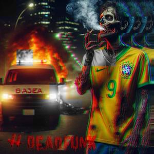 #DeadFunk (Explicit)