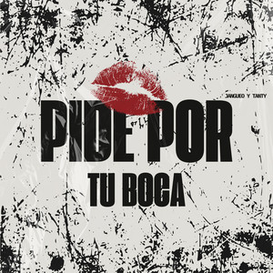 Pide Por Tu Boca (Explicit)