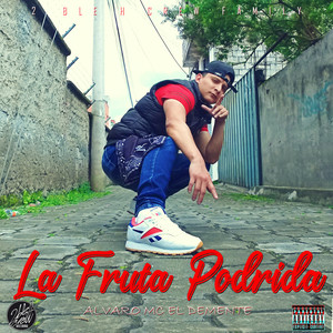 La Fruta Podrida (Explicit)