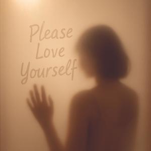 Please Love Yourself-Ayven James