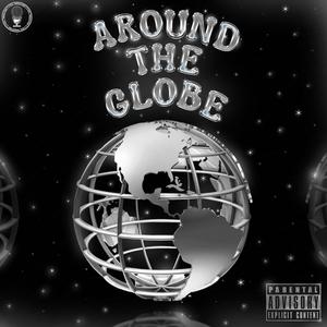 Around The Globe (feat. A.N.T The Movement & marsuniiverse) [Explicit]