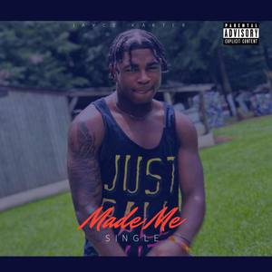 Made Me (Explicit)