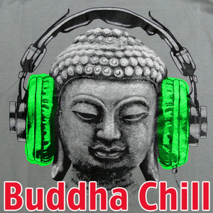 Buddha Chill 2: Hip Hop, Minimal Dubstep, Chillwave for Relaxation and Meditation