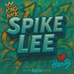 spike lee (feat. King N!ck) (Explicit)