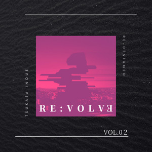 RE:VOLVE -VOL.02-