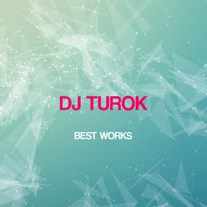 Dj Turok Best Works