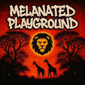 Melanated Playground (feat. Fwea-Go Jit)