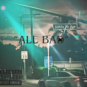 ALL BAD (feat. Acktive) [Explicit]