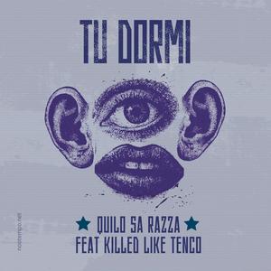 Tu dormi (feat. Killed Like Tenco) (Explicit)