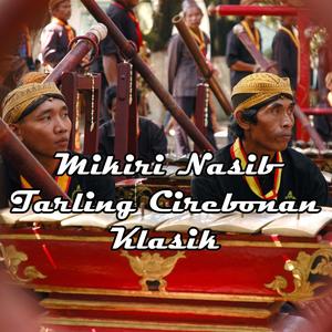 Mikiri Nasib Tarling Cirebonan Klasik