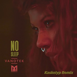 Vanotek - No Sleep (Kaskeiyp Remix|Explicit)