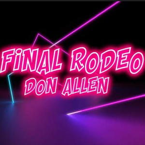 FINAL RODEO (Explicit)