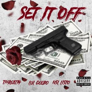 Set It Off (feat. Threat14 & NSL Listo) (Explicit)