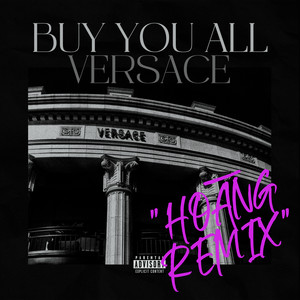 Buy You All Versace (Hoāng Remix) [Explicit]