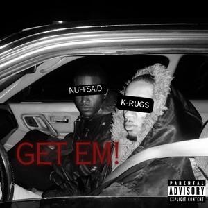 Get Em (feat. NuffSaid) [Explicit]