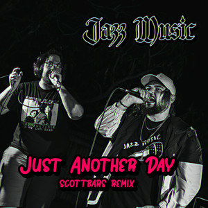 Just Another Day (ScottbarsRemix) [Explicit]