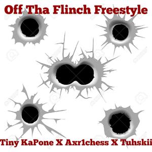 Off Tha Flinch Freestyle(feat. Tuhskii & Axr1chess) (Explicit)