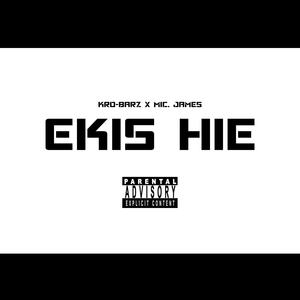 Ekis Hie (feat. Mic. James) [Explicit]