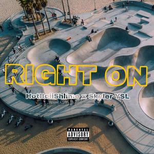 RIGHT ON! (feat. Skyler YSL) [Explicit]