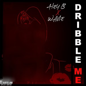 Dribble Me (Explicit)