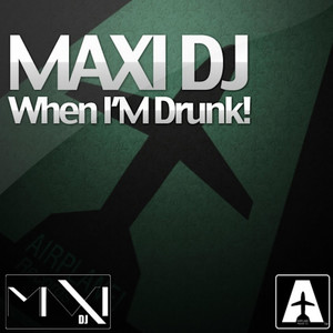When I'm Drunk! (Original Mix)