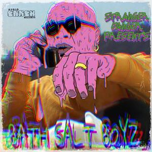 Bath Salt Boyz (Explicit)