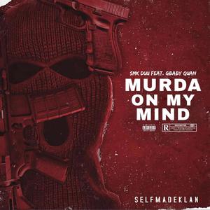 Murda On My Mind (feat. Gbaby Quan) (Explicit)