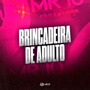 Brincadeira de Adulto (Explicit)