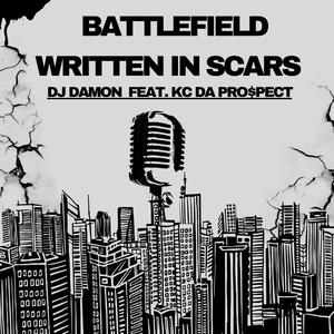 Battlefield Written in Scars (feat. KC Da Pro$pect)