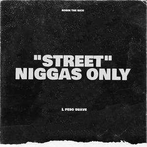 Street Niggas Only (Explicit)